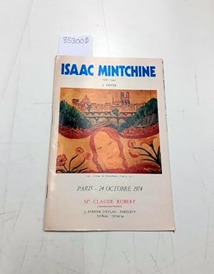 Seller image for ISAAC MINTCHINE 1900-1941 : GOUACHES - PEINTURES, Vente du 24 Octobre 1974 for sale by Versand-Antiquariat Konrad von Agris e.K.