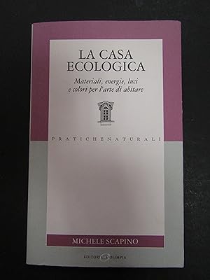 Scapino Michele. la casa ecologica. Editoriale Olimpia.1997