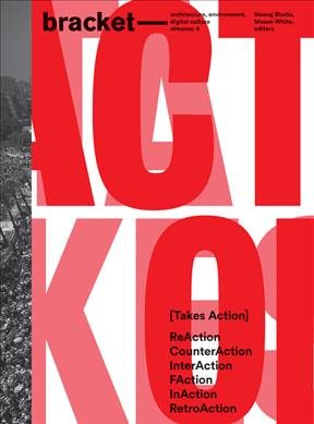 Imagen del vendedor de Bracket : Takes Action: Architecture, Environment, Digital Culture a la venta por GreatBookPrices