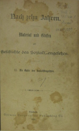 Bild des Verkufers fr Nach zehn Jahren. Material und Glossen zur Geschichte des Sozialistengesetzes. Teil II: Die Opfer des Sozialistengesetzes. zum Verkauf von Rotes Antiquariat