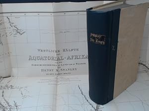 Der Kongo und die Gründung des Kongostaates. Arbeit und Forschung von Henry M. Stanley. Erster Ba...