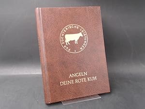 Angeln - Deine rote Kuh. Außentitel: Für züchterische Leistungen. 140 Jahre Zuchtarbeit am Angler...