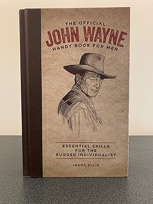 Seller image for The Official John Wayne Handy Book For Men: Essential Skills For the Rugged Individualist for sale by Vero Beach Books