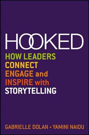 Seller image for Hooked : How Leaders Connect, Engage and Inspire With Storytelling for sale by GreatBookPrices