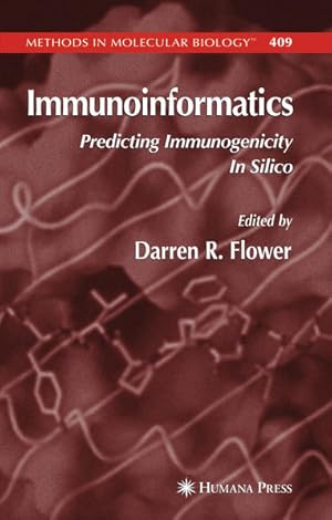 Image du vendeur pour Immunoinformatics: Predicting Immunogenicity In Silico (Methods in Molecular Biology, Vol. 409). mis en vente par Antiquariat Thomas Haker GmbH & Co. KG