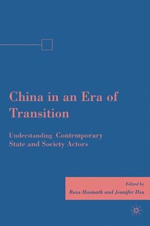 Bild des Verkufers fr China in an Era of Transition: Understanding Contemporary State and Society Actors. zum Verkauf von Antiquariat Thomas Haker GmbH & Co. KG