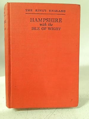 Imagen del vendedor de The King's England: Hampshire with the Isle of Wight a la venta por World of Rare Books