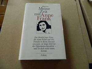 Seller image for Meine Zeit mit Anne Frank : d. Bericht jener Frau, d. Anne Frank u. ihre Familie in ihrem Versteck versorgte, sie lange Zeit vor d. Deportation bewahrte - u. sie doch nicht retten konnte. In Zusammenarbeit mit Alison Leslie Gold. [Dt. von Liselotte Julius] / Teil von: Anne-Frank-Shoah-Bibliothek for sale by Versandantiquariat Schfer