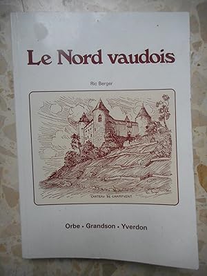 Immagine del venditore per Le Nord vaudois - Orbe / Granson / Yverdon venduto da Frederic Delbos