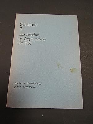 Selezione 9. Una collezione di disegni italiani del '900. Galleria Philippe Daverio. 1983