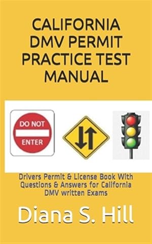Seller image for California DMV Permit Practice Test Manual: Drivers Permit & License Book With Questions & Answers for California DMV written Exams for sale by GreatBookPrices