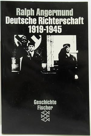 Deutsche Richterschaft 1919-1945. Krisenerfahrung, Illusion, politische Rechtsprechung.