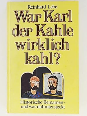 Seller image for War Karl der Kahle wirklich kahl? Historische Beinamen und was dahinter steckt for sale by Leserstrahl  (Preise inkl. MwSt.)