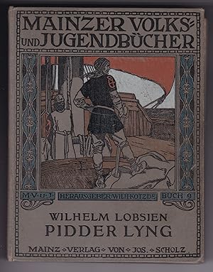 Pidder Lyng - der Liekendeeler von Sylt. Mainzer Volks- und Jugendbücher. Herausgeber: Wilhelm Ko...