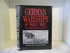 Immagine del venditore per German Warships of World War I. The Royal Navy's Official Guide to Capital Ships, Cruisers, Destroyers, Submarines and Small Craft 1914-1918 venduto da BRIMSTONES