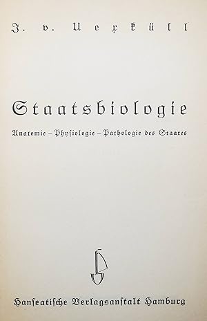 Staats-Biologie. Anatomie - Physiologie - Pathologie des Staates.