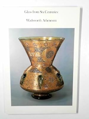 Bild des Verkufers fr Glass from six centuries: Wadsworth Atheneum zum Verkauf von Cotswold Internet Books