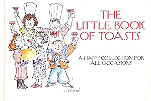 The Little Book Of Toasts: A Happy Collection For A