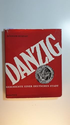Danzig : Geschichte einer deutschen Stadt