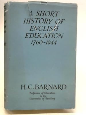 Bild des Verkufers fr A Short History of English Education from 1760 to1944 zum Verkauf von World of Rare Books