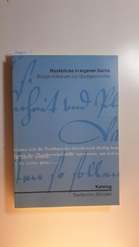 Seller image for Rckblicke in eigener Sache : Brger-Initiativen zur Stadtgeschichte ; Katalog zur Ausstellung des Stadtarchivs Mnster im Rathaus und Stadthaus I vom 18. April bis 23. Mai 1993 for sale by Gebrauchtbcherlogistik  H.J. Lauterbach