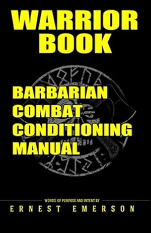 Seller image for Warrior Book: Barbarian Combat Conditioning Manual for sale by GreatBookPrices