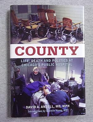 Seller image for County: Life, Death and Politics at Chicago's Public Hospital for sale by Book Nook
