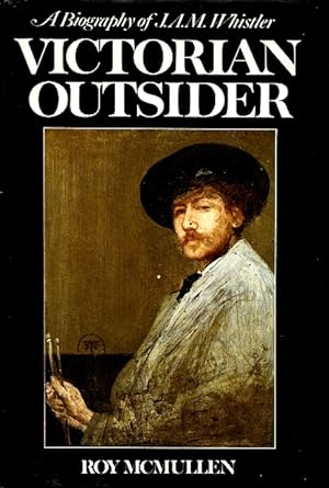 Bild des Verkufers fr Victorian Outsider: A Biography of J. A. M. Whistler zum Verkauf von LEFT COAST BOOKS