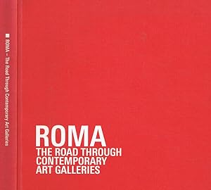 Bild des Verkufers fr Roma the road through contemporary art galleries zum Verkauf von Biblioteca di Babele