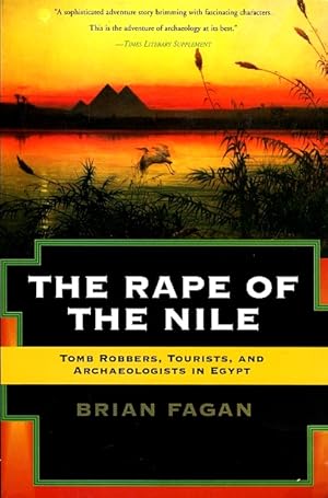 Seller image for The Rape of the Nile: Tomb Robbers, Tourists, and Archaeologists in Egypt for sale by LEFT COAST BOOKS