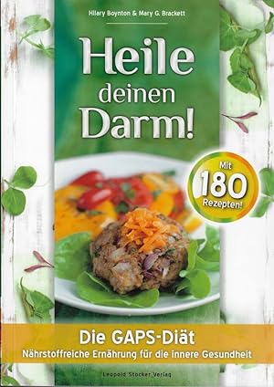Seller image for Heile deinen Darm! Die GAPS-Diät - Nährstoffreiche Ernährung für die innere Gesundheit. Mit 180 Rezepten! for sale by Eva's Bücherregal