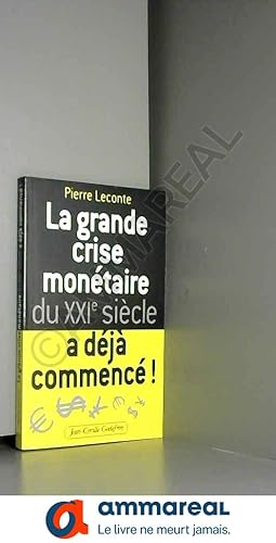 Seller image for La grande crise montaire du XXIe sicle a dj commenc ! for sale by Ammareal