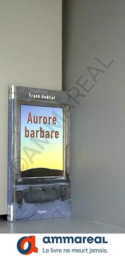 Image du vendeur pour Aurore barbare mis en vente par Ammareal