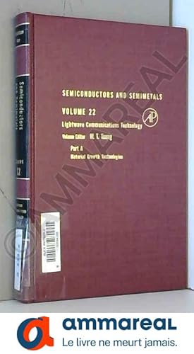 Seller image for LightWave Communications Technology: Part A, Material Growth Technologies. Semiconductors and Semimetals, Volume 22. for sale by Ammareal