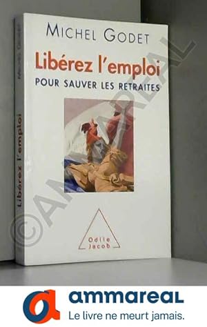 Seller image for Librez l'emploi: Pour sauver les retraites for sale by Ammareal