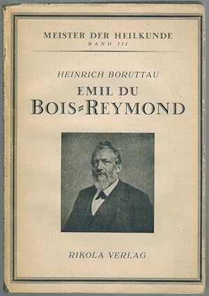 Emil du Bois-Reymond. [= Meister der Heilkunde Band 3].