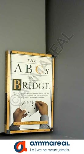 Immagine del venditore per The ABCs of Bridge: Clear, Up-to-Date Instruction on Standard Bidding, Play and Defense for Beginners and Those Who Want to Take a Fresh Loo venduto da Ammareal
