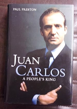 Seller image for Juan Carlos a People's King for sale by Baggins Book Bazaar Ltd