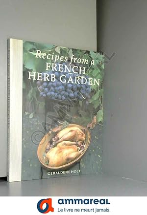 Bild des Verkufers fr Recipes from a French Herb Garden zum Verkauf von Ammareal