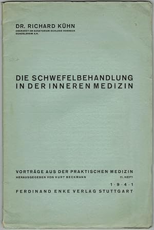 Die Schwefelbehandlung in der Inneren Medizin. [= Vorträge aus der praktischen Medizin. 11. Heft].