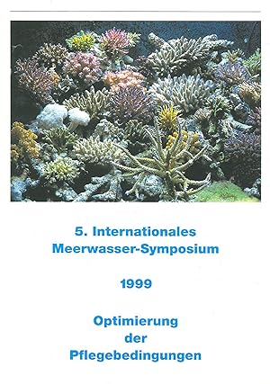 Seller image for 5. Internationales Meerwasser-Symposium - Optimierung der Pflegebedingungen for sale by Schueling Buchkurier