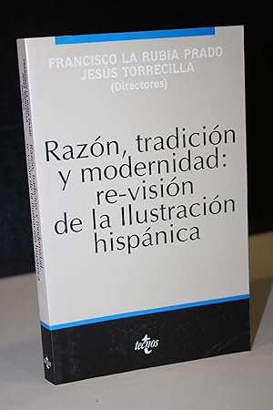 Imagen del vendedor de Razn, tradicin y modernidad: re-visin de la Ilustracin hispnica. a la venta por MUNDUS LIBRI- ANA FORTES