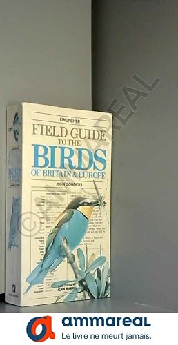Seller image for Kingfisher Field Guide to the Birds of Britain and Europe for sale by Ammareal