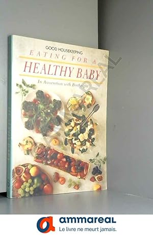 Bild des Verkufers fr "Good Housekeeping" Eating for a Healthy Baby zum Verkauf von Ammareal