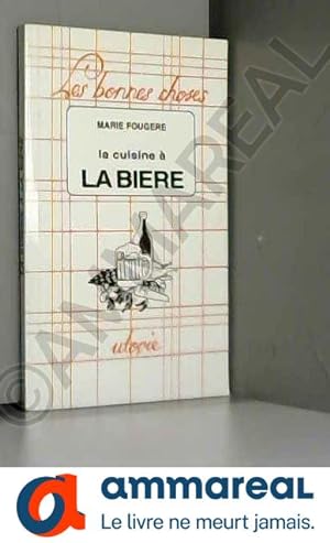 Seller image for La Cuisine  la bire for sale by Ammareal