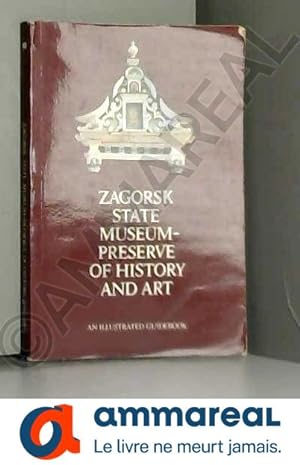 Bild des Verkufers fr Zagorsk State Museum-Preserve of History and Art: An illustrated guidebook zum Verkauf von Ammareal