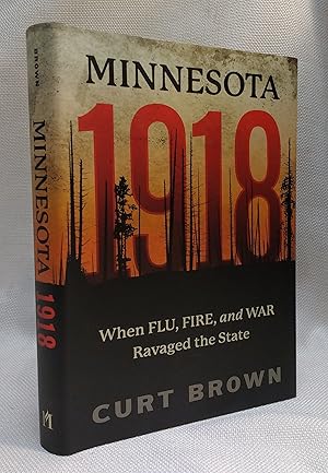 Minnesota, 1918: When Flu, Fire, and War Ravaged the State