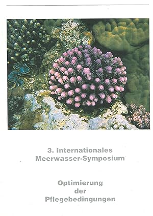 Seller image for 3. Internationales Meerwasser-Symposium - Optimierung der Pflegebedingungen for sale by Schueling Buchkurier