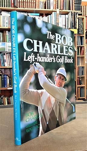 Bild des Verkufers fr The Bob Charles Left-hander's Golf Book zum Verkauf von Edinburgh Books