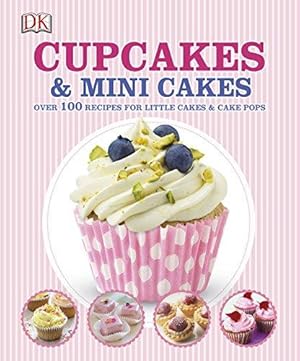 Bild des Verkufers fr Cupcakes and Mini Cakes: Over 100 Recipes for Little Cakes and Cake Pops zum Verkauf von WeBuyBooks